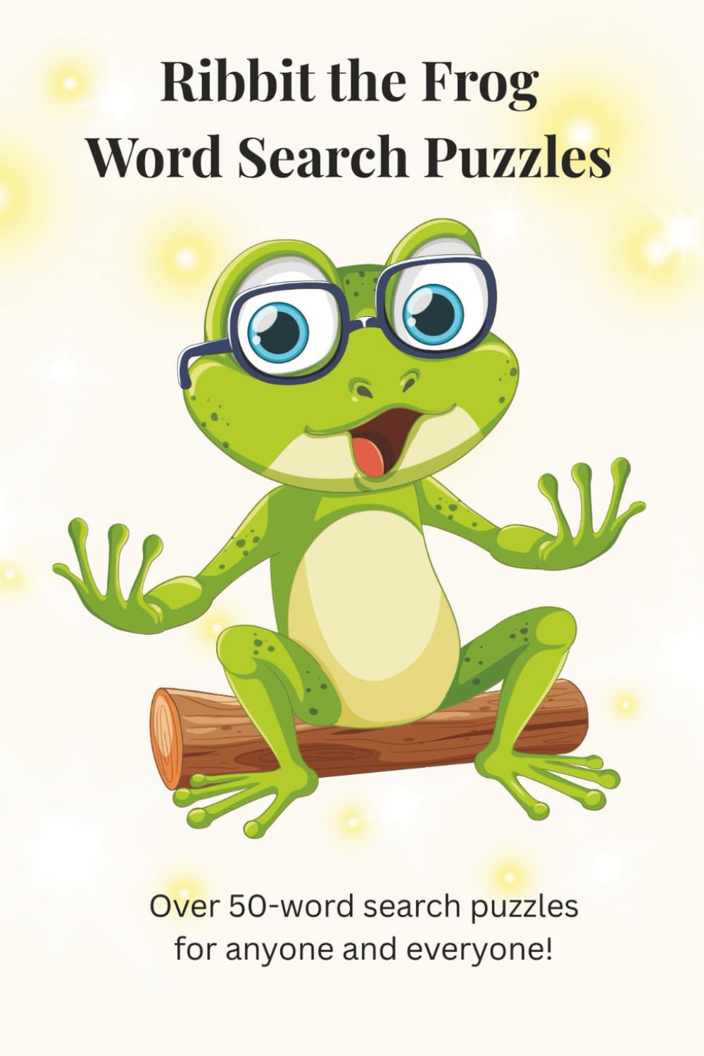 Ribbit the Frog Word Search Puzzles: Searches with Easy-to-Read Print - All Things Frogs - 6 x9 inches - 110 pages