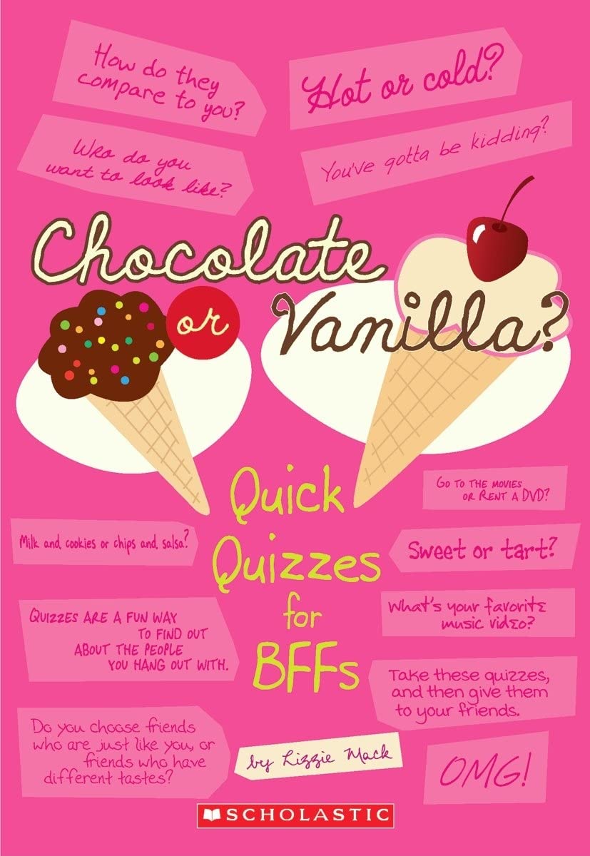 Chocolate Or Vanilla? Quick Quizzes for BFFs Mack, Lizzie