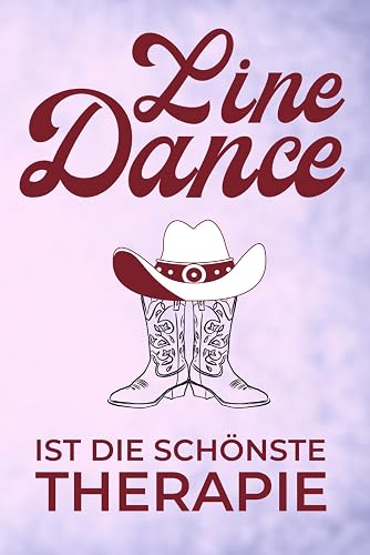 Line Dance ist die schönste Therapie: Line Dance Notizbuch • Tagebuch für Linedancer • handliches 6 x 9 Zoll Format (ca. A5) • Notizheft für Line ... Country Line Dance Ideenbuch • Softcover matt