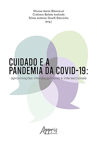 Cuidado e a Pandemia da Covid-19: Aproximações Interdisciplinares e Interseccionais