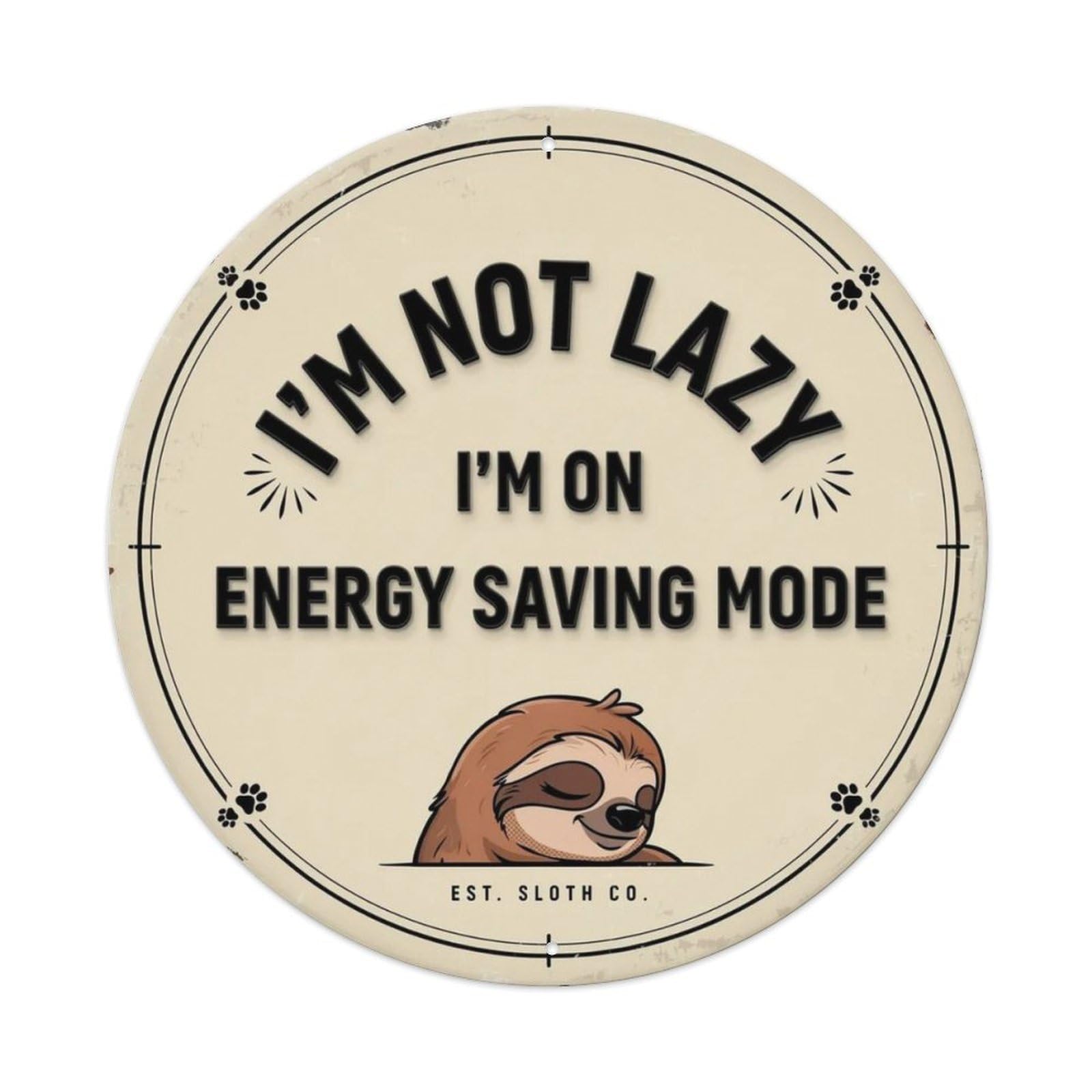 I'm Not Lazy I'm On Energy Saving Metal Tin Sign Plaque