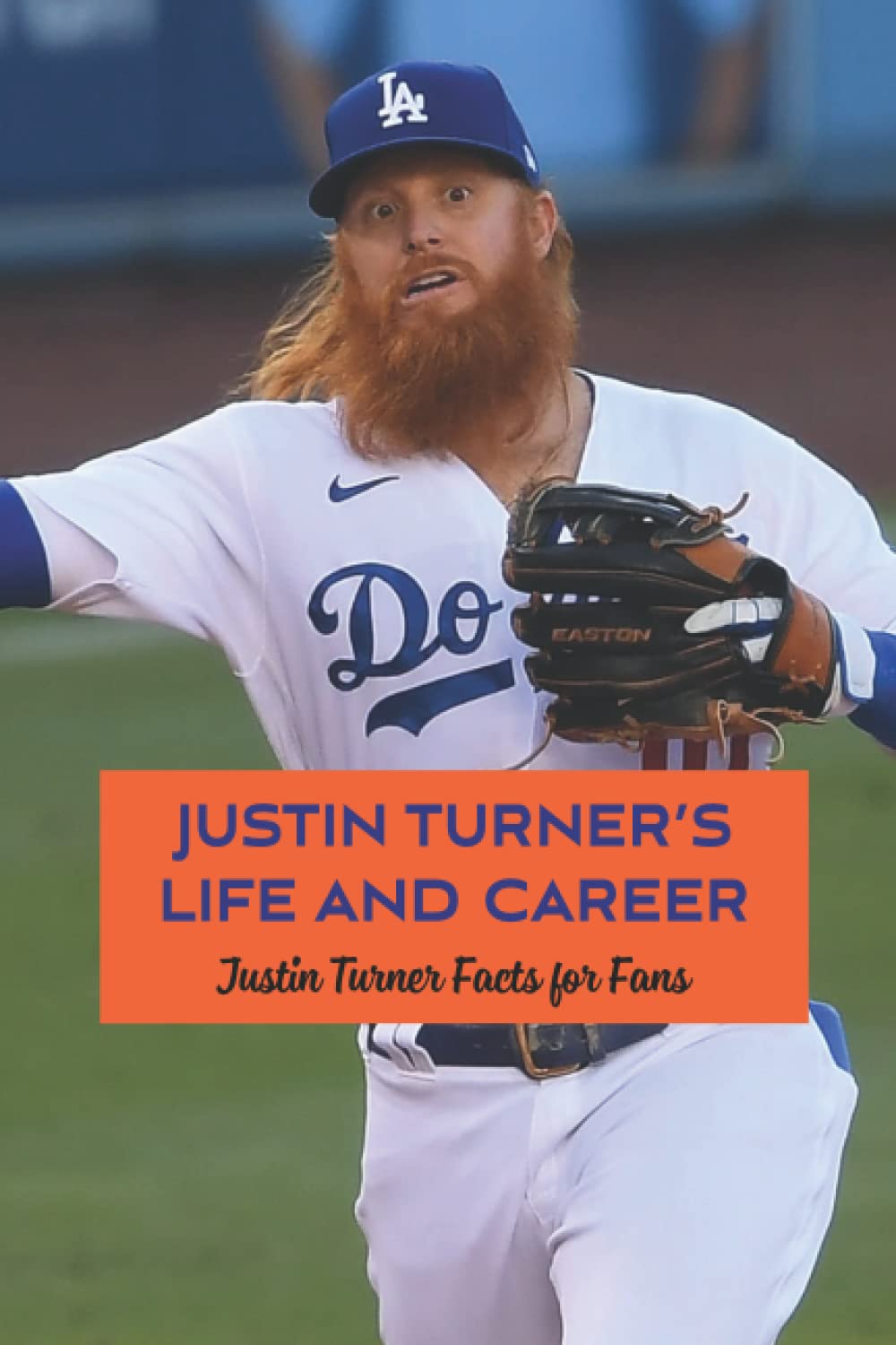Justin Turner’s Life and Career: Justin Turner Facts for Fans: Justin Turner