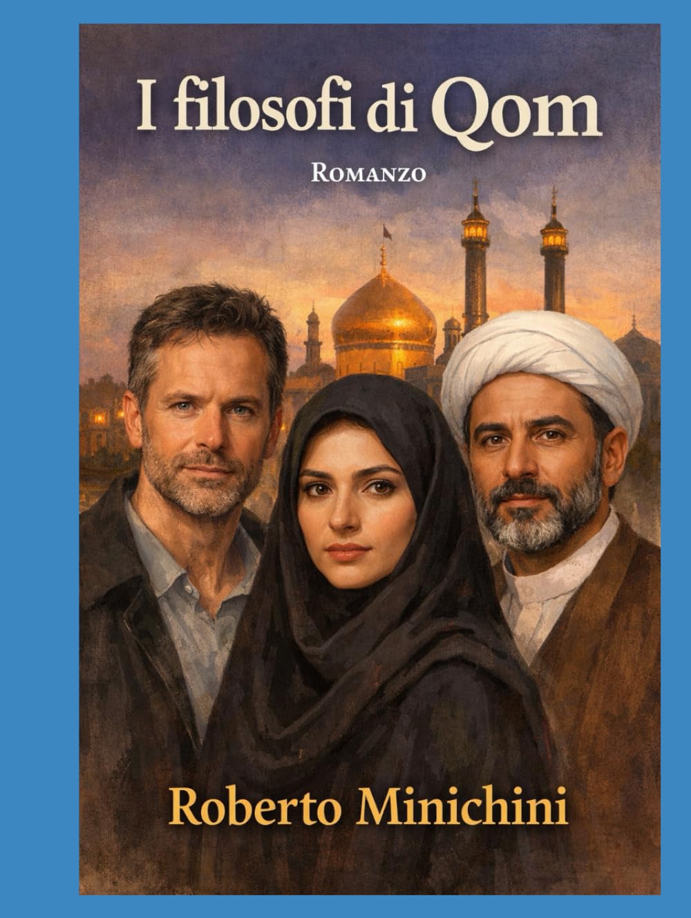 I filosofi di Qom: Romanzo