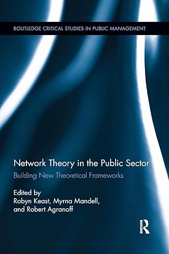 Network Theory in the Public Sector: Building New Theoretical Frameworks