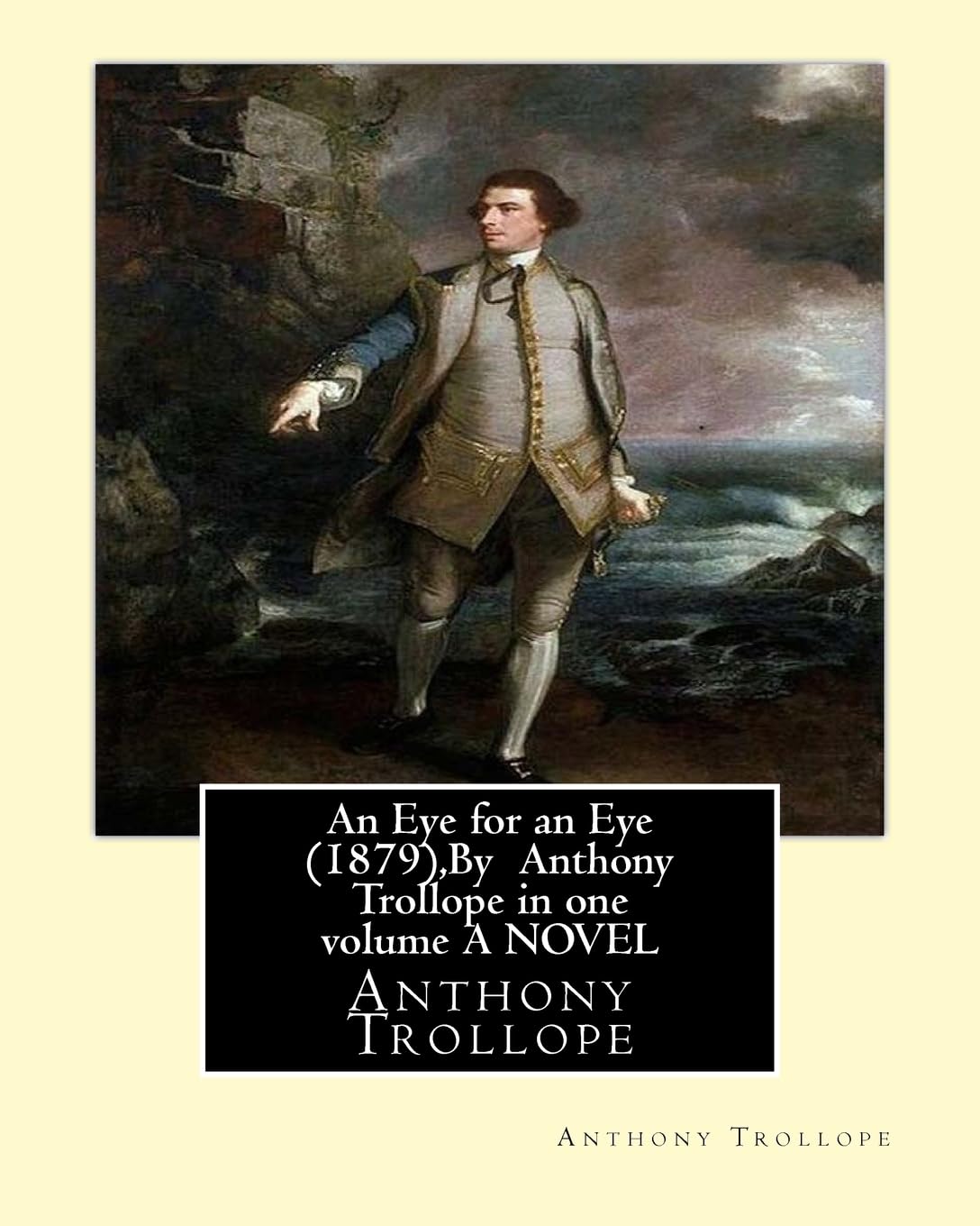 An Eye for an Eye (1879),By Anthony Trollope in one volume A NOVEL