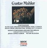  Mahler: Todtenfeier / Suite aus Orchesterwerken von J. S. Bach