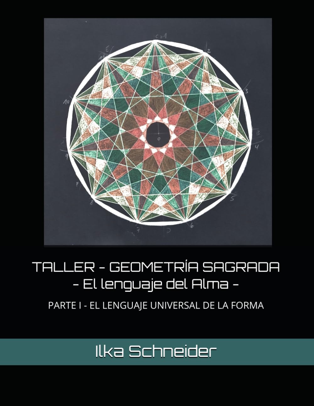 TALLER - GEOMETRÍA SAGRADA - El lenguaje del Alma: PARTE I - EL LENGUAJE UNIVERSAL DE LA FORMA