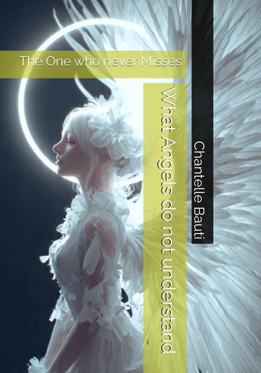 What Angels do not understand: The One who never Misses