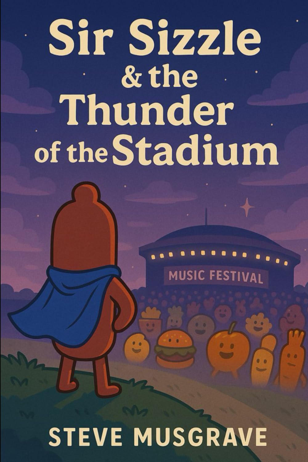 Sir Sizzle & The Thunder of the stadium (Sir Sizzle and the Adventures of Sauce Topia)
