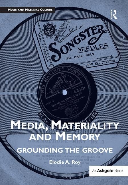 Media, Materiality and Memory: livre de musicologie et d'histoire des médias