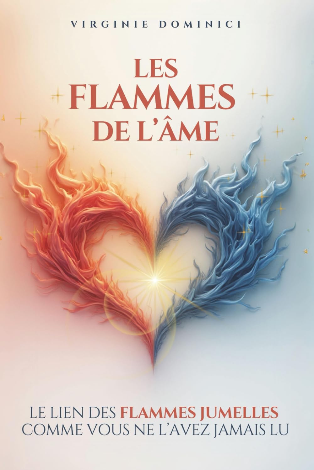 LES FLAMMES DE L'ÂME: Le lien des FLAMMES JUMELLES comme vous ne l'avez jamais lu