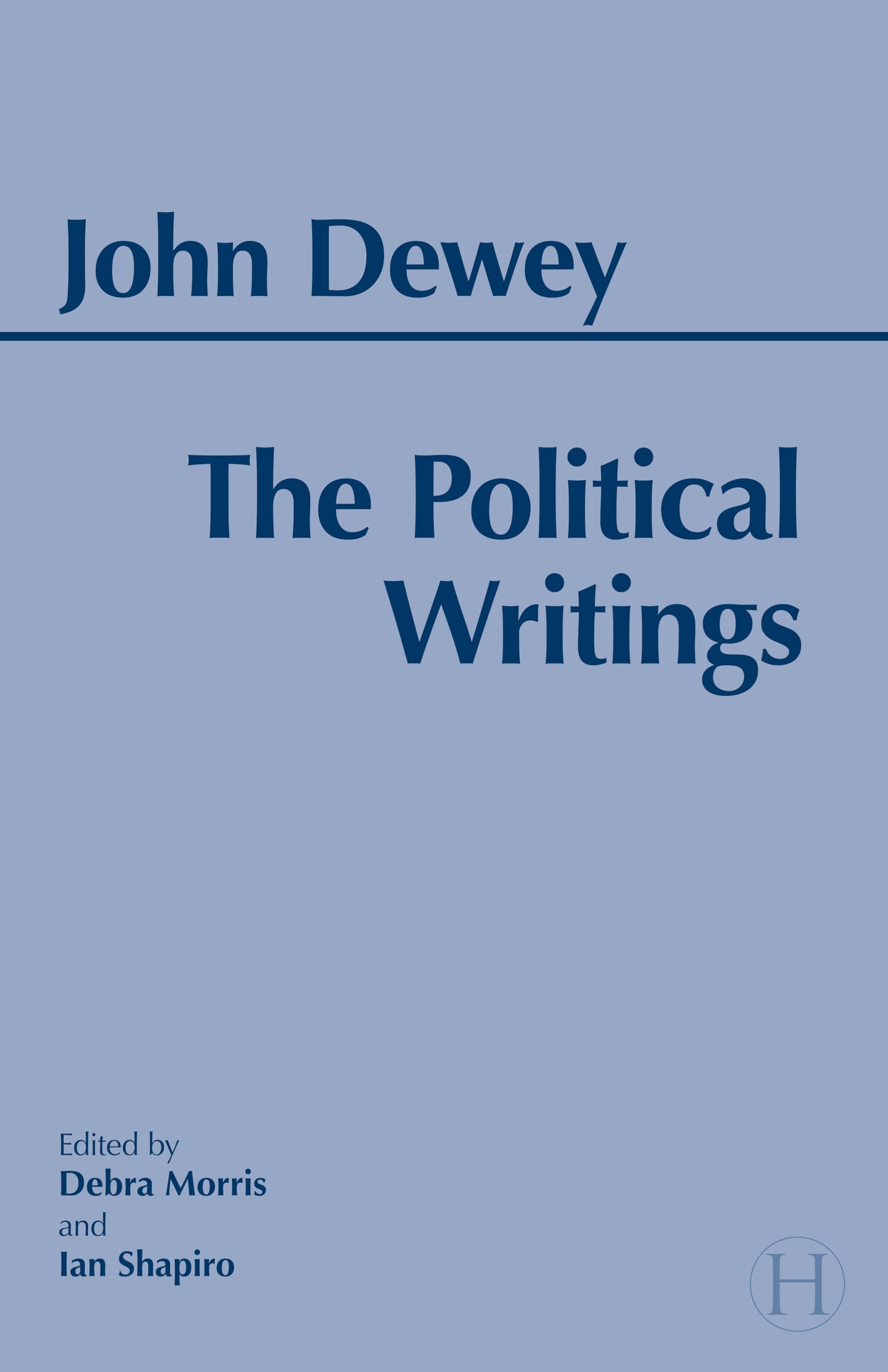 Hackett Classics Ser.: Dewey: the Political Writings by John Dewey (1993, ...