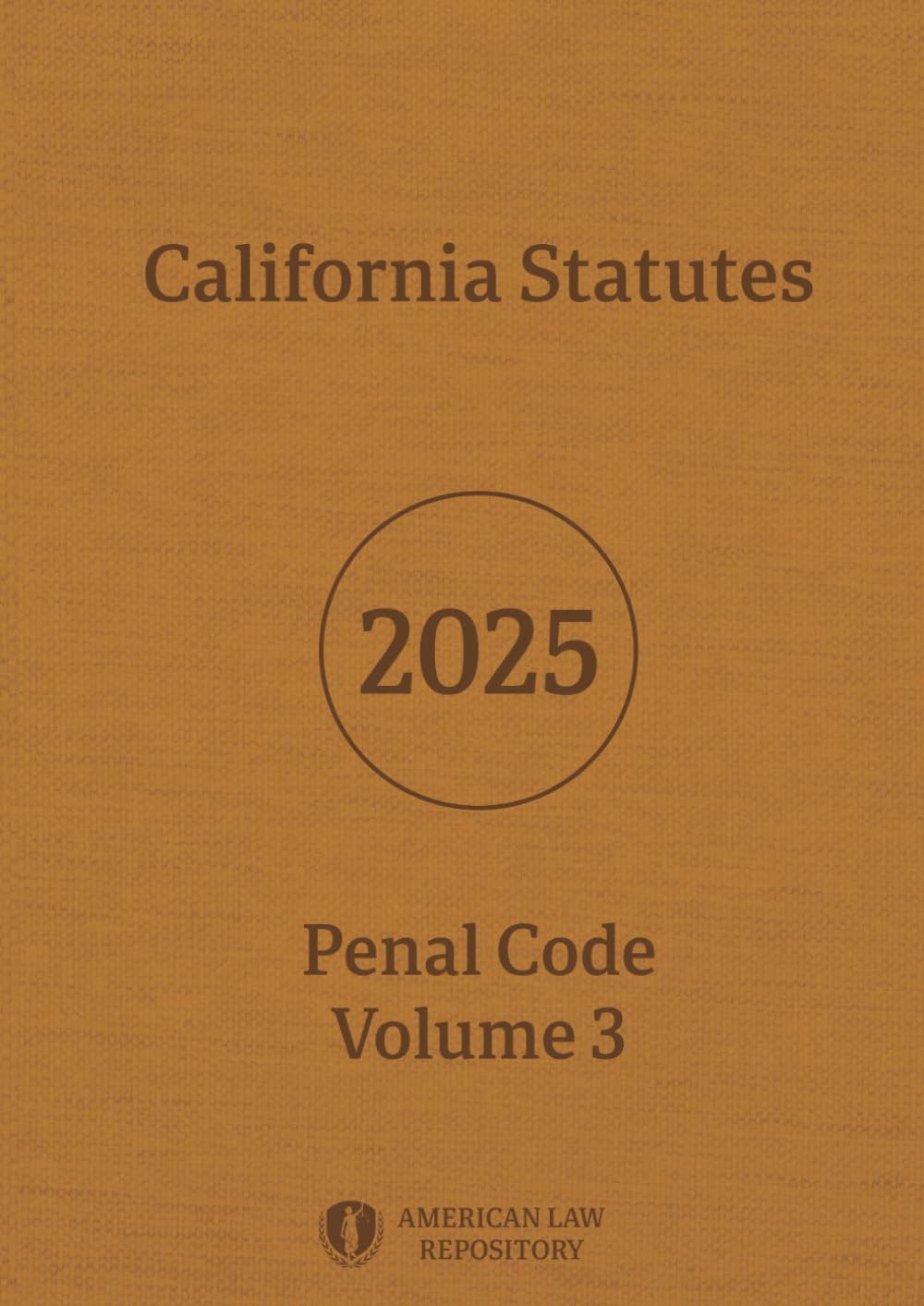 California Statutes - Penal Code 2025 Volume 3