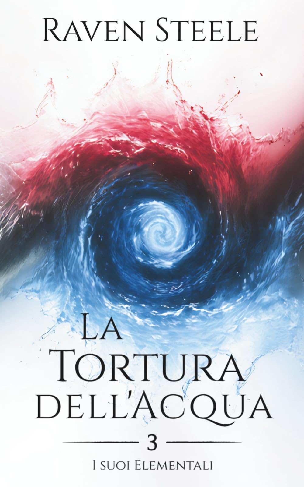 La Tortura dell'Acqua: Un romanzo di fantasy romance (I suoi Elementali)