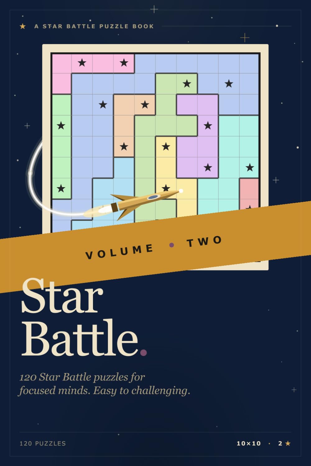 Star Battle Puzzle Book: 120 Logic Puzzles | 10x10 Grids | Two stars per row, column, and region | Also Known as Queens and Two Not Touch | With Complete Solutions