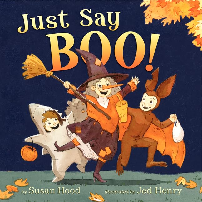 Amazon.com: Just Say Boo!: 9780062010292: Hood, Susan, Henry, Jed: Books