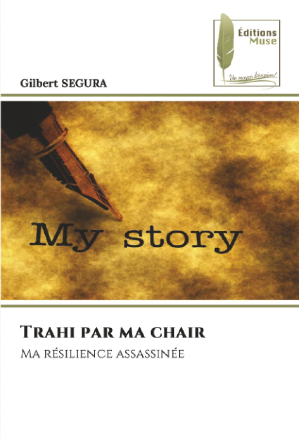Trahi par ma chair: Ma résilience assassinée