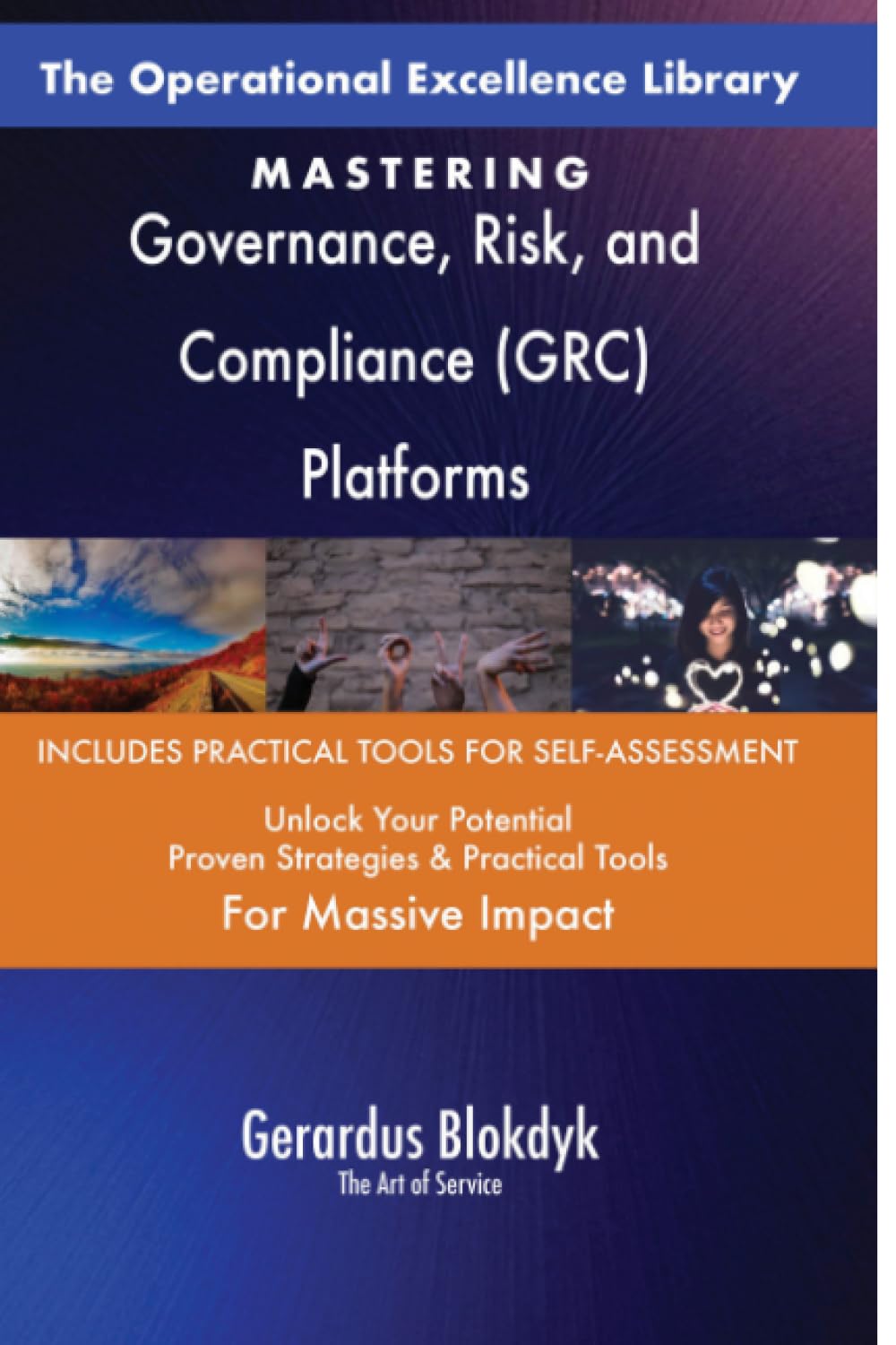 The Operational Excellence Library; Mastering Governance, Risk, and Compliance (GRC) Platforms