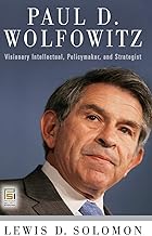 Paul D. Wolfowitz: Visionary Intellectual, Policymaker, and Strategist (Praeger Security International)