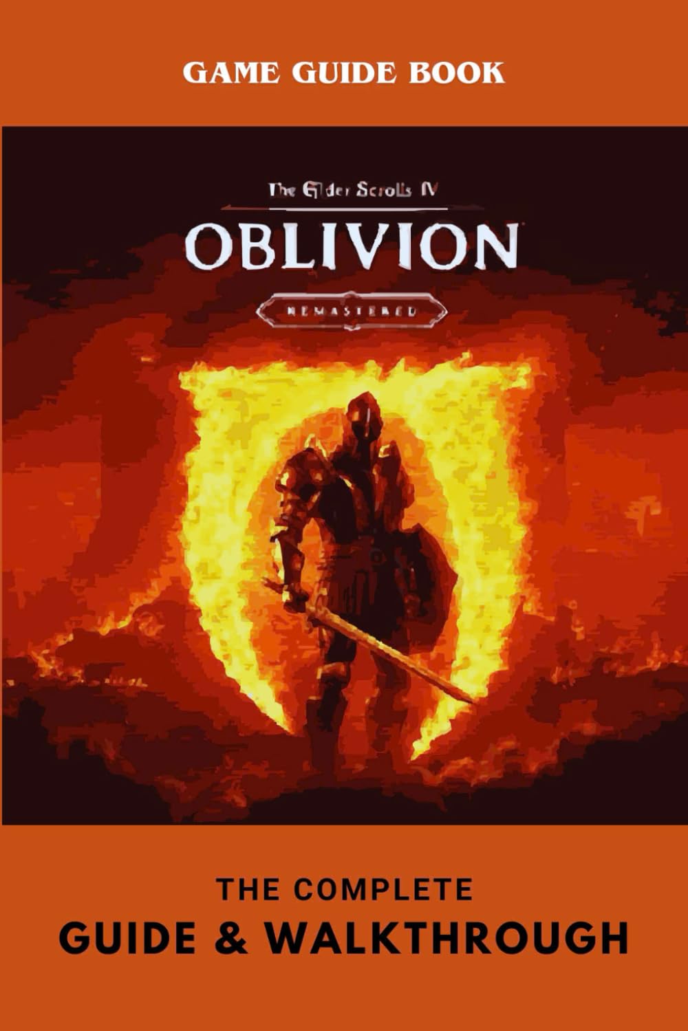 Elder Scrolls 4: Oblivion Remastered: The Complete Guide & Walkthrough