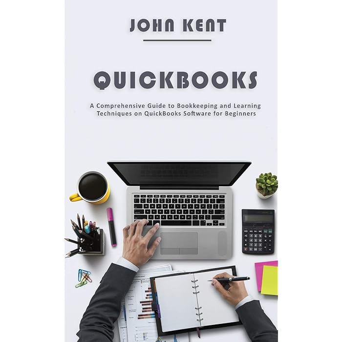 Buy QuickBooks A Comprehensive Guide to Bookkeeping and Learning