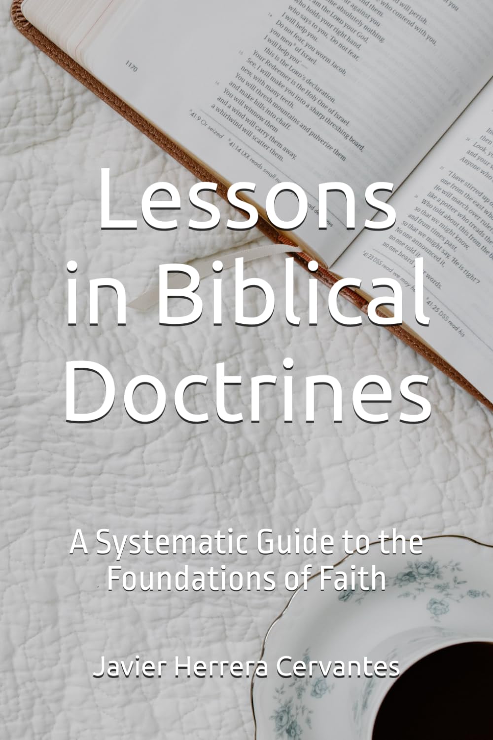 Lessons in Biblical Doctrines: A Systematic Guide to the Foundations of Faith