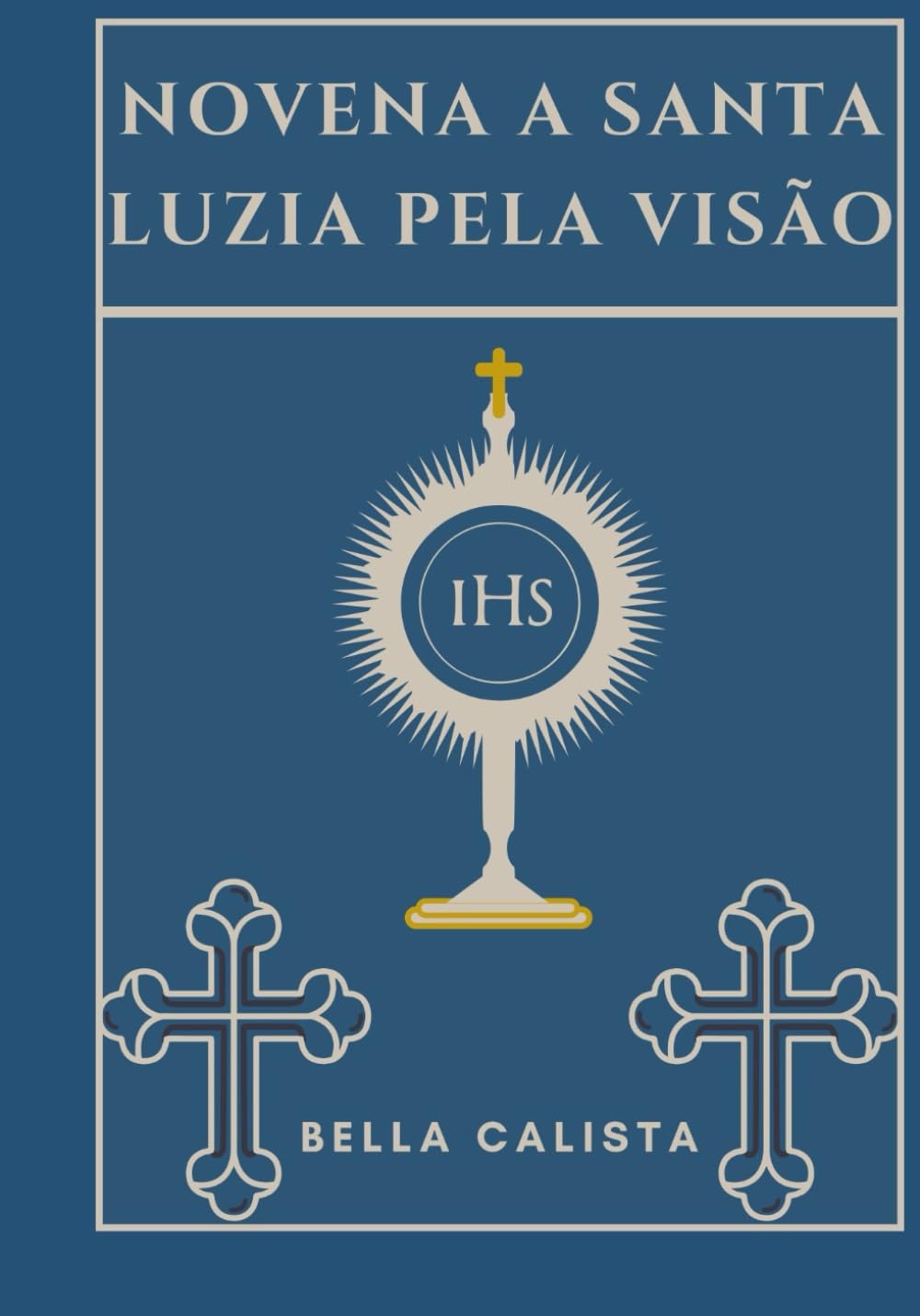 Novena a Santa Luzia pela visão (Transforme sua vida com a oração da Novena. Uma série devocional de 9 dias para católicos, crescimento espiritual, orientação, p)