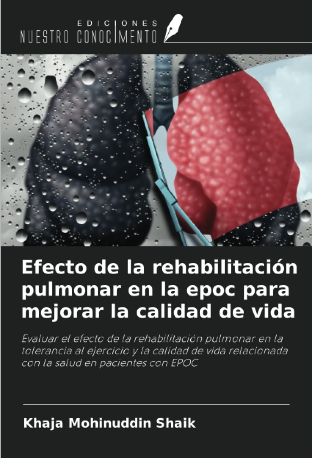 Efecto de la rehabilitación pulmonar en la epoc para mejorar la calidad de vida (Spanish Edition)