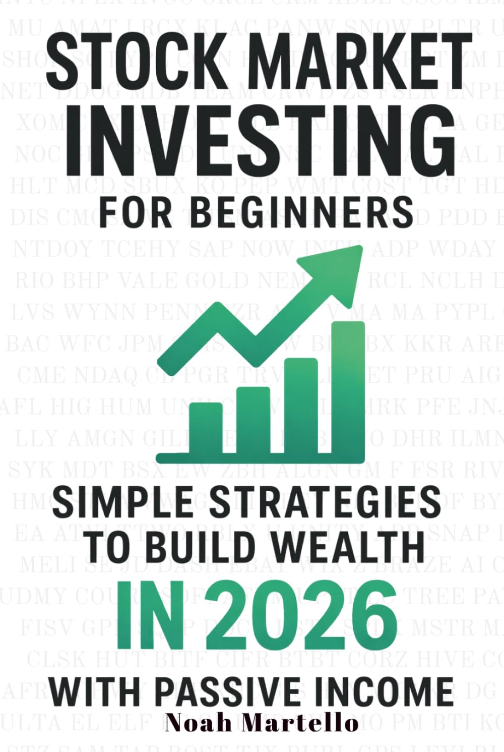 Stock Market Investing for Beginners: A Simple Step-by-Step Guide to Build Wealth in 2026 with Stocks, ETFs, Retirement Accounts, Passive Income, and Financial Freedom