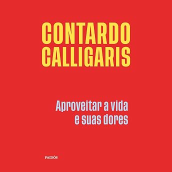 Aproveitar a vida e suas dores Audiobook by Contardo Calligaris episode artwork