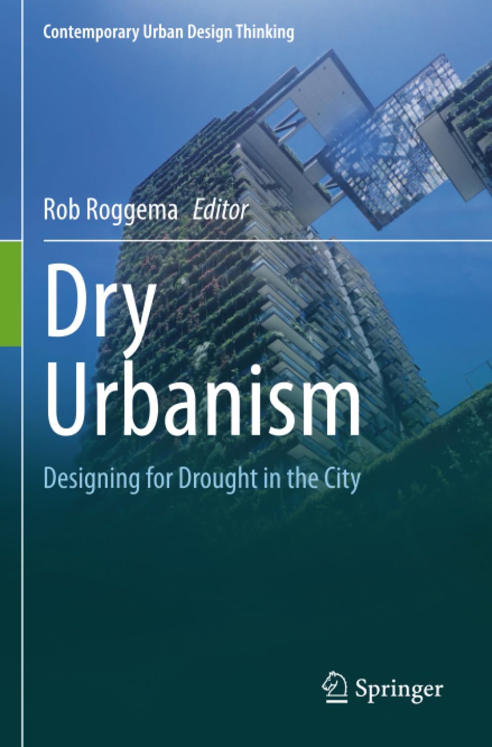 Dry Urbanism: Designing for Drought in the City (Contemporary Urban Design Thinking)