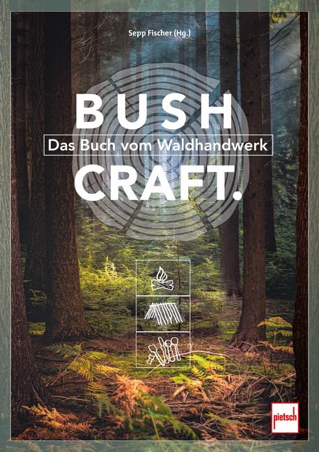 Bushcraft: Das Buch vom Waldhandwerk