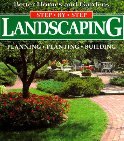 Better Homes and Gardens Step-by-step Landscaping