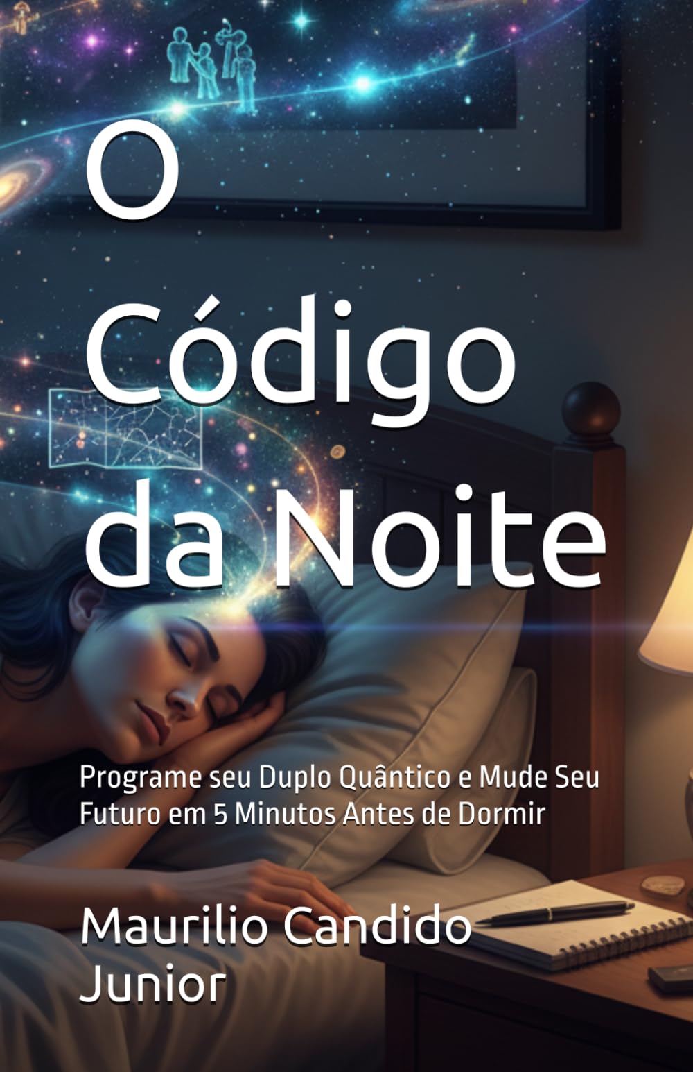 O Código da Noite: Programe seu Duplo Quântico e Mude Seu Futuro em 5 Minutos Antes de Dormir