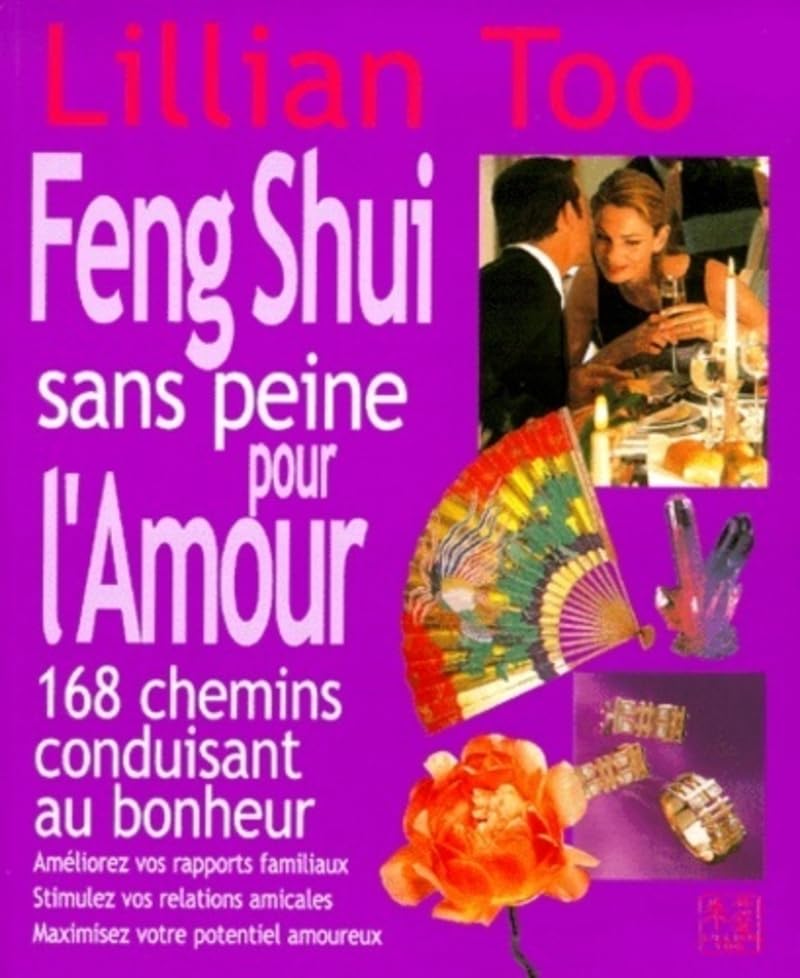 Feng Shui sans peine pour l'Amour