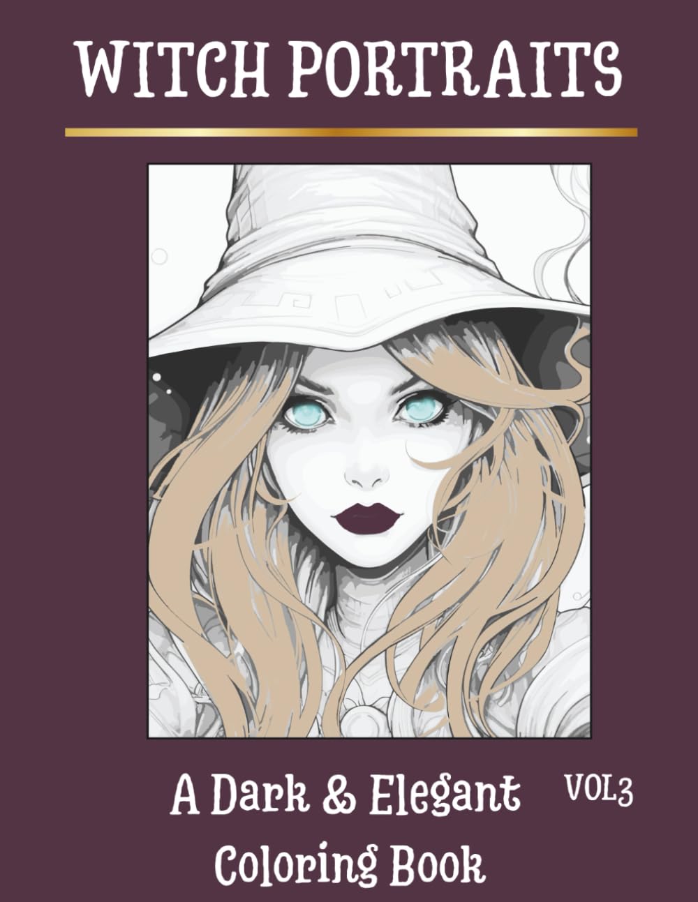 Witch Portraits Coloring Book for Adults – Vol. 3: Dark & Elegant Witch Portraits with Detailed Line Art for Relaxation and Stress Relief