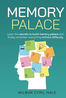 MEMORY PALACE learn the secrets to build memory palace and finally remember everything without difficulty