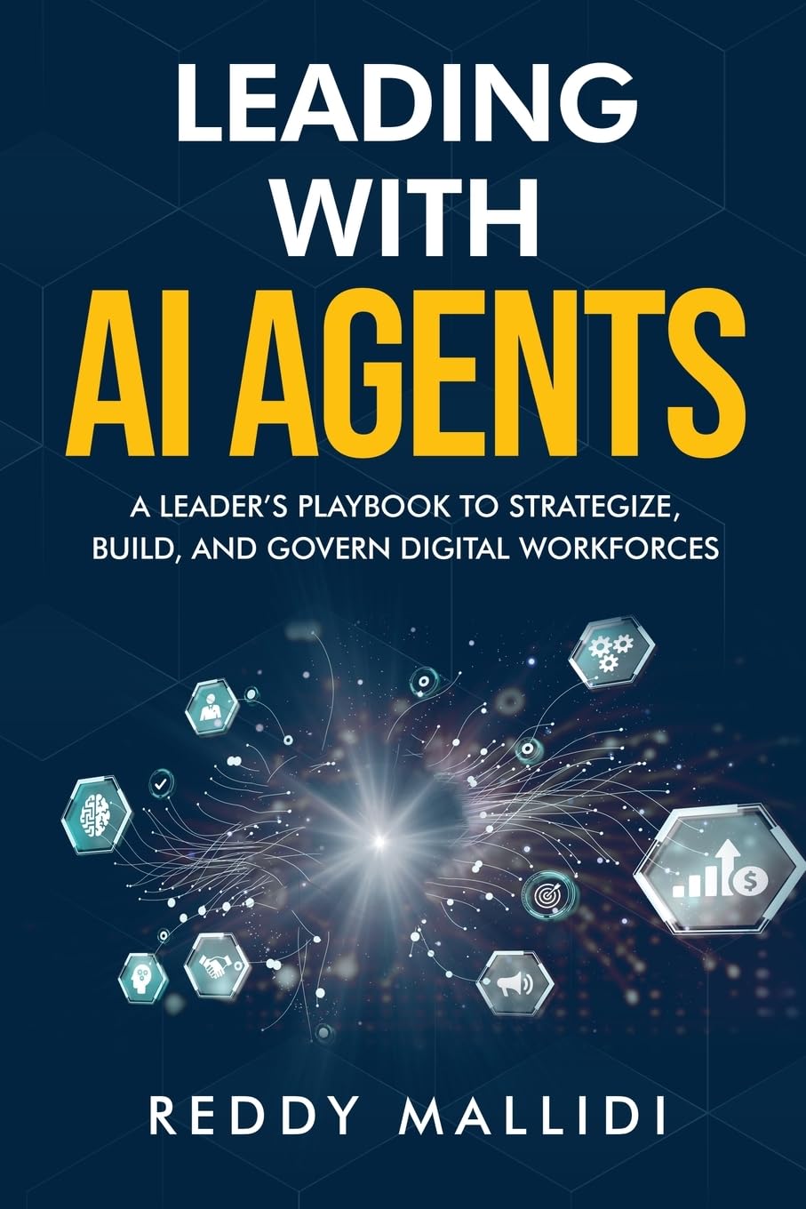 Leading With AI Agents: A Leader's Playbook to Strategize, Build, and Govern Digital Workforces