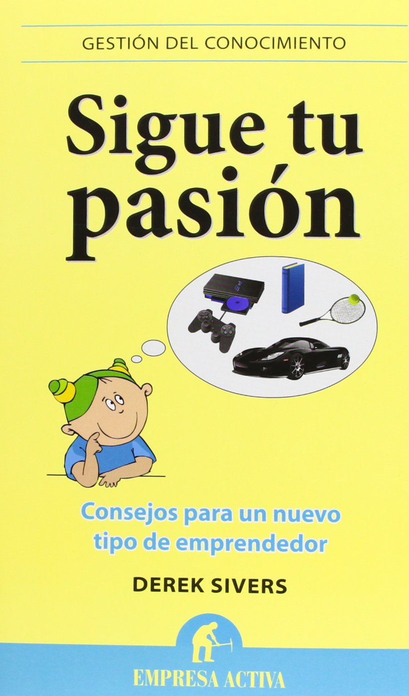 Sigue tu pasión: Consejos para un nuevo tipo de emprendedor