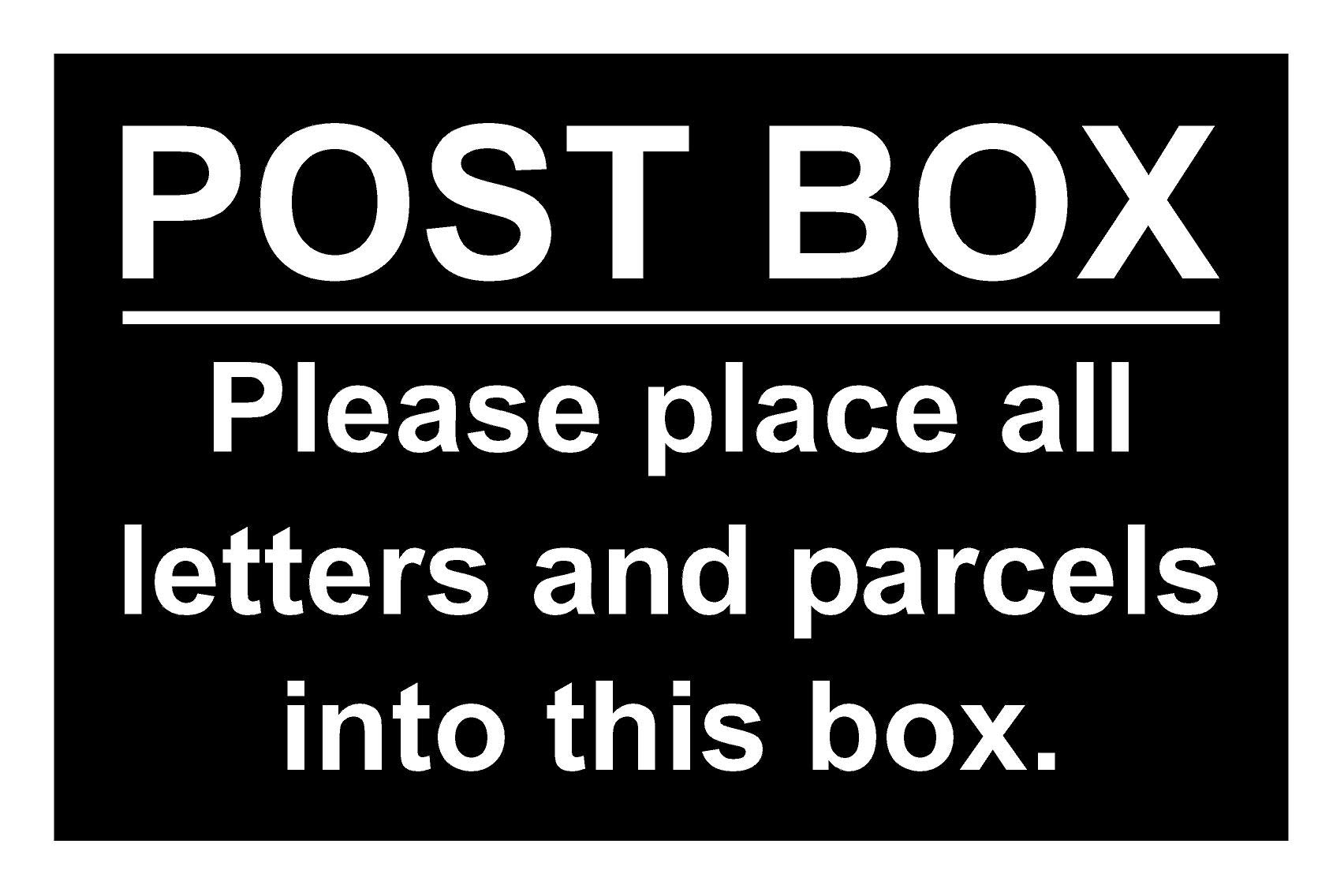 Post Box Please Place All Letters And Parcels Into This Box Aluminium Composite Sign 200mm x 135mm Black/White.