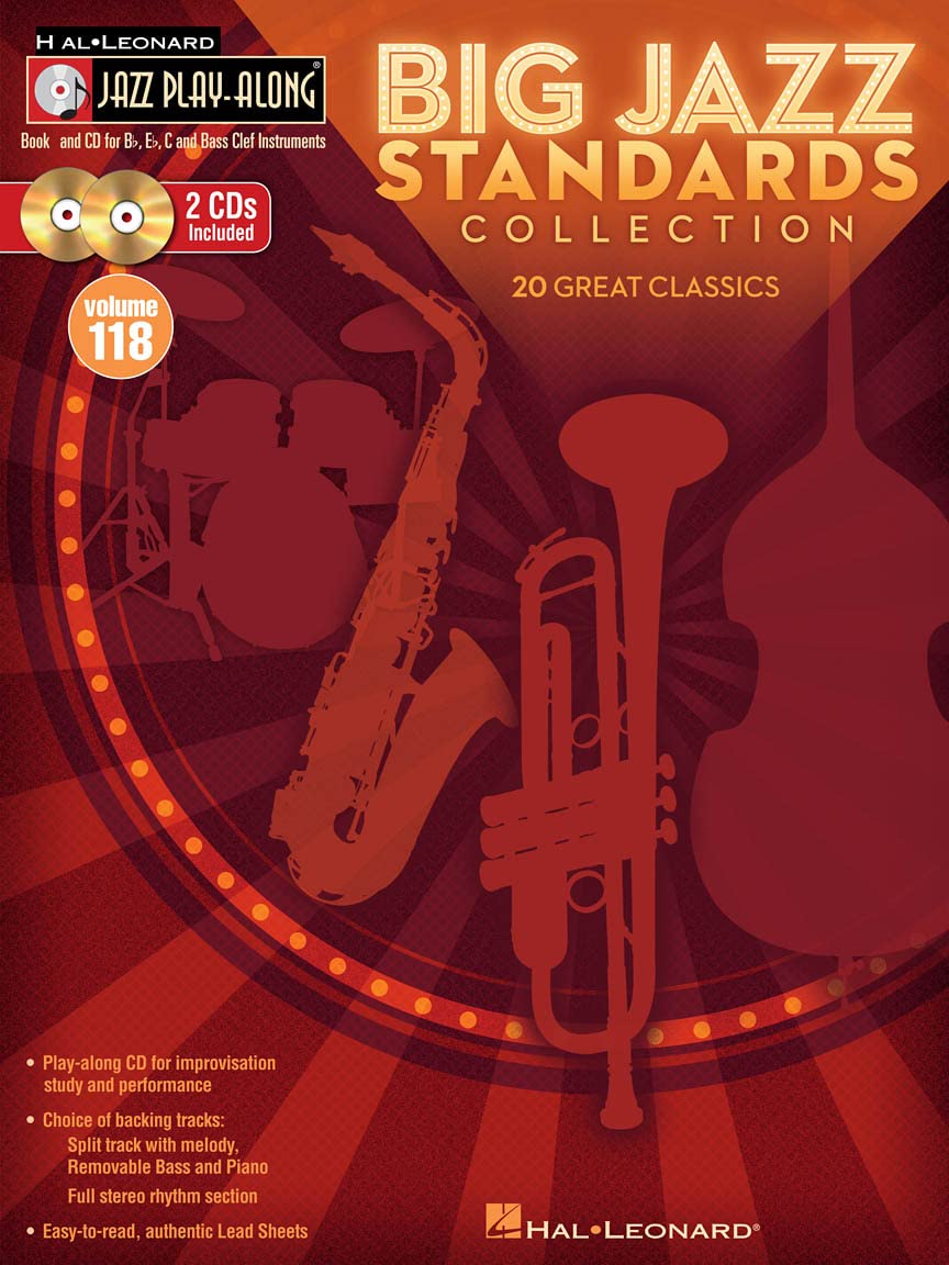 Big Jazz Standards Collection: Jazz Play-Along Volume 118: For B Flat, E Flat, C and Bass Clef Instruments