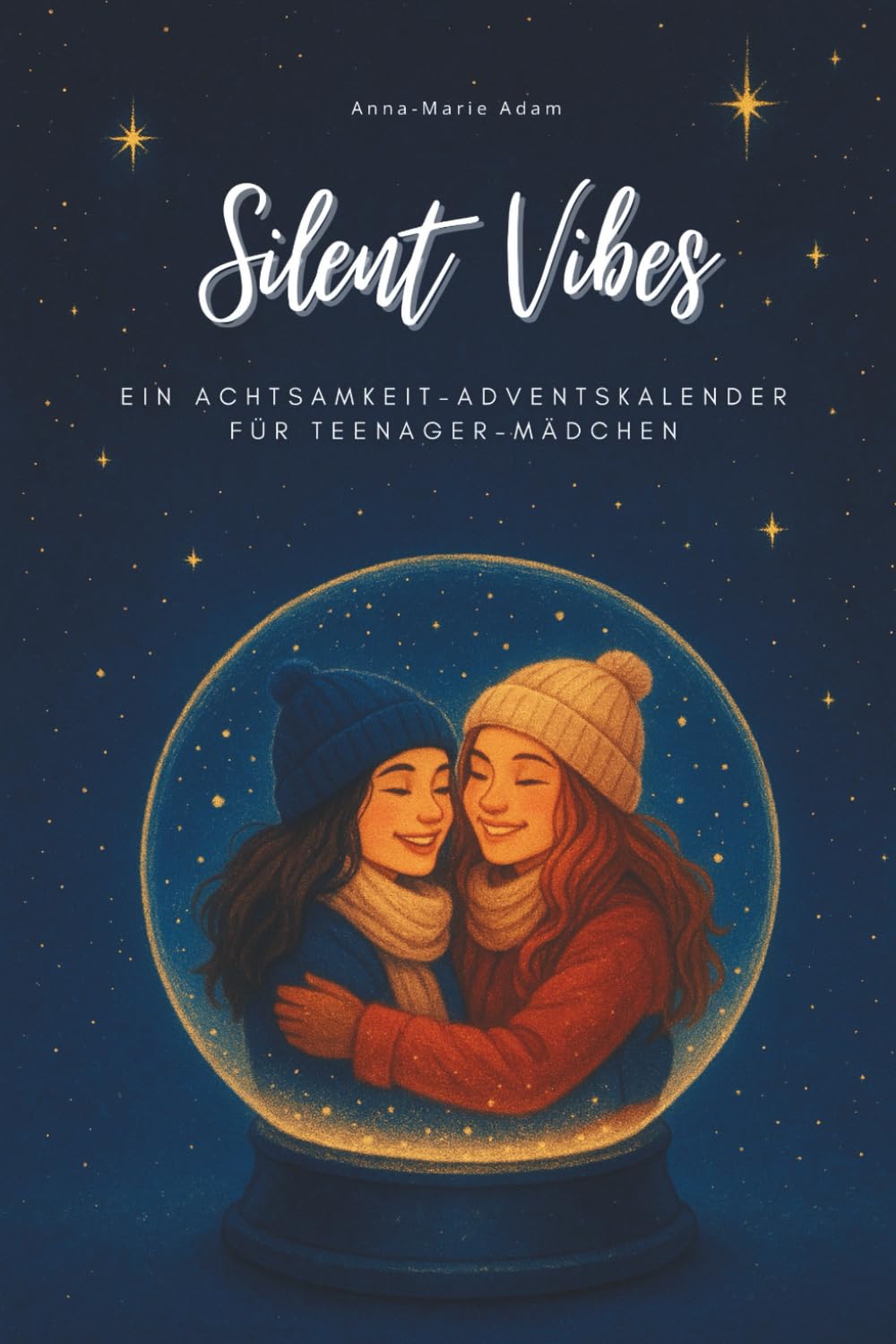 Silent Vibes: Achtsamkeit-Adventskalender für Teenager-Mädchen: Achtsamer Adventskalender für Jugendliche | 24 Tage voller Achtsamkeit, ... Ruhe und Freude | Geschenk für Mädchen ab 14
