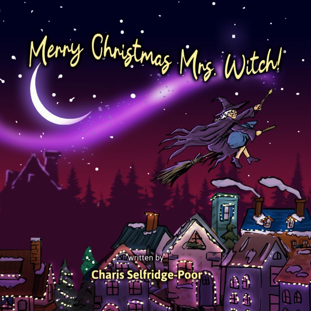 Merry Christmas Mrs Witch: A Charming rhyming kids book full of hope joy and Christmas spirit
