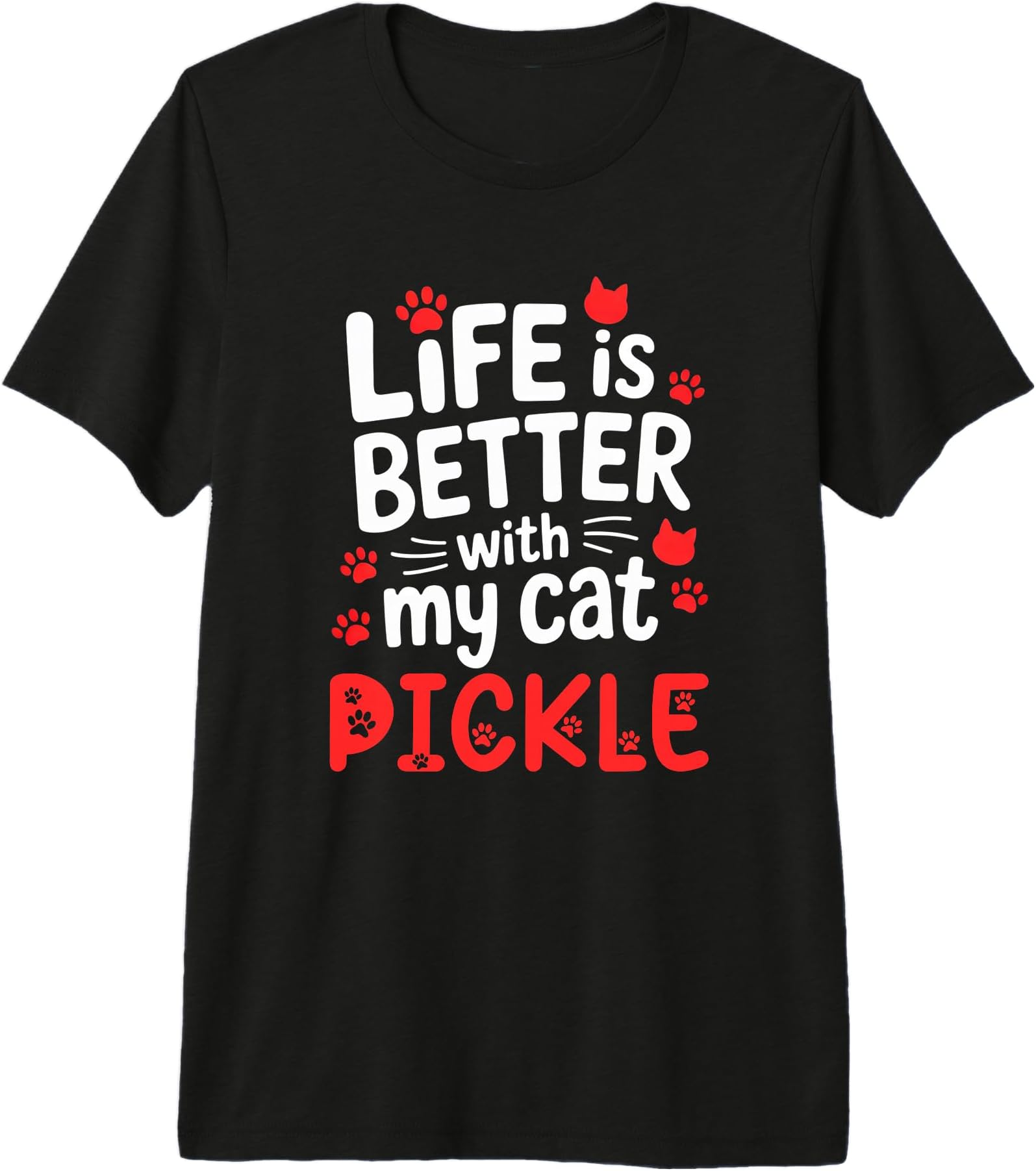 Cat Name Pickle Life is Better with My Cat Pickle Premium T-Shirt