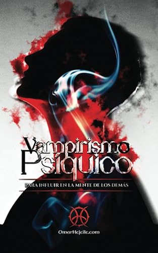 Vampirismo Psíquico: Para Influir en la Mente de los Demás (Spanish Edition)