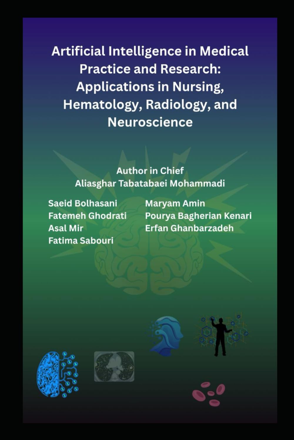 Artificial Intelligence in Medical Practice and Research: Applications in Nursing, Hematology, Radiology, and Neuroscience