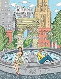 The Big Apple Coloring Book, New York City and Beyond: 48 Unique Illustrations of New York for you to color by hand. Cities and architecture adult coloring book. (New York drawings)
