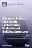 Advanced Methods for Seismic Performance Evaluation of Building Structures