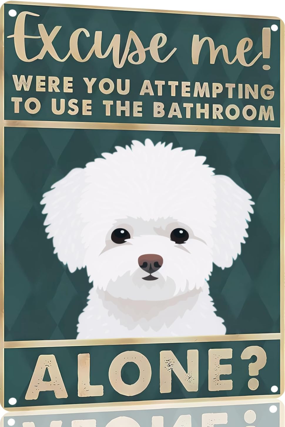 Preeklen Tin Sign 081 Bichon Frise Excuse Me Were You Attempting To Use The Bathroom Alone - Dog Metal Poster Dog Lover Gift Art Funny Dogs Wall Art Decoration Retro Metal Tin Sign 6X8 Inch