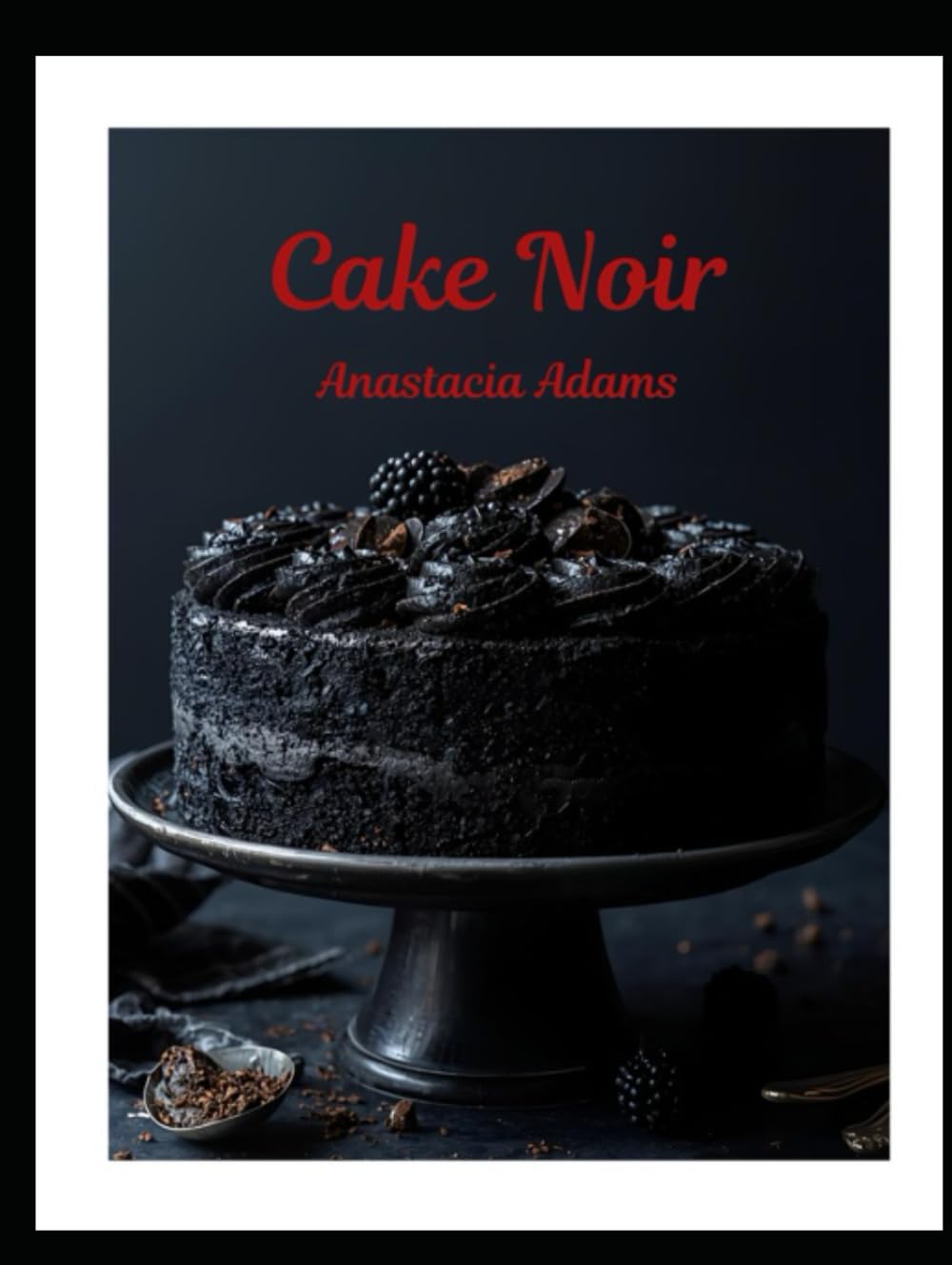 Cake Noir (Noir Cookbook Fiction)